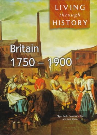 Living Through History: Britain 1750-1900 (Cased) Books