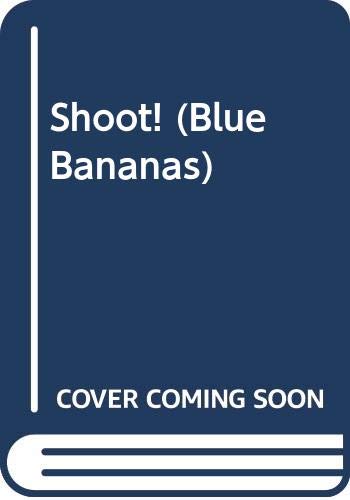 Shoot! (Blue Bananas) Professional & Reference Books