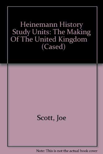 Heinemann History Study Units: The Making Of The United Kingdom (Cased) Books