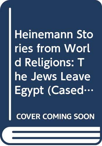 Heinemann Stories from World Religions: The Jews Leave Egypt (Cased) Non-fiction