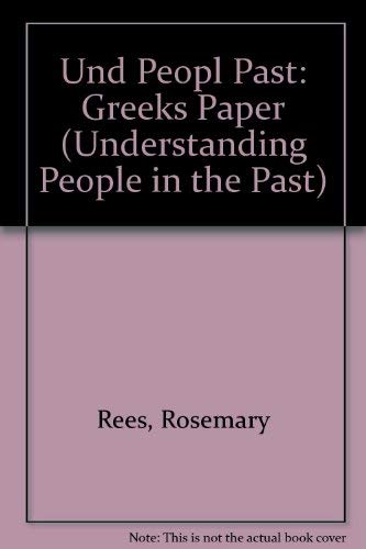 Und Peopl Past: Greeks Paper (Understanding People in the Past) Non-fiction