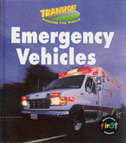 Transport Around the World: Emergency Vehicles Cased Non-fiction