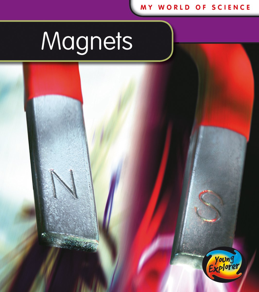 Magnets (My World Of Science) Non-fiction