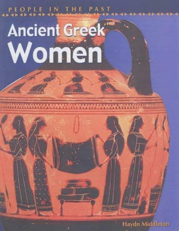 People in Past Anc Greece Women (People in the Past) Professional & Reference Books