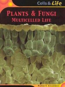 Plants and Fungi: Multicelled Life (Cells and Life) Books
