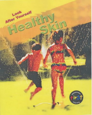 Healthy Skin (Look After Yourself) Non-fiction