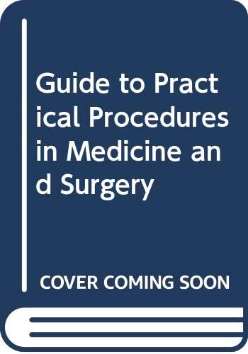 Guide to Practical Procedures in Medicine and Surgery Medicine