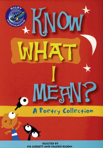 Navigator: Know What I Mean Guided Reading Pack (NAVIGATOR POETRY & PLAYS) Professional & Reference Books