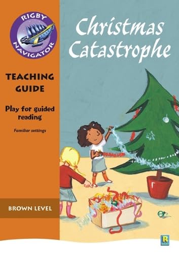Navigator Plays: Year 3 Brown Level Christmas Catastrophe Teacher Notes (NAVIGATOR POETRY & PLAYS) Reading Aloud & Learning to Read