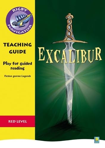 Navigator Plays: Year 6 Red Level Excalibur Teacher Notes (NAVIGATOR POETRY & PLAYS) Novels & Short Stories