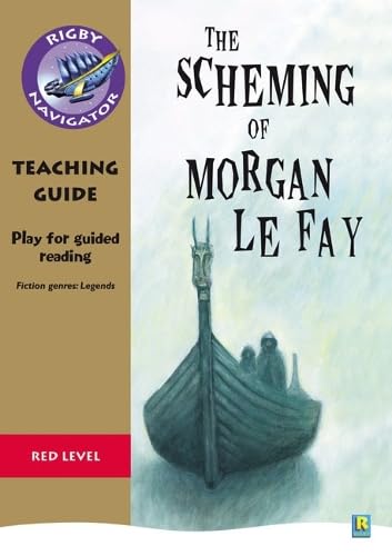 Navigator Plays: Year 6 Red level The Scheming of Morgan Le Fay Teacher Notes (NAVIGATOR POETRY & PLAYS) Reading Aloud & Learning to Read