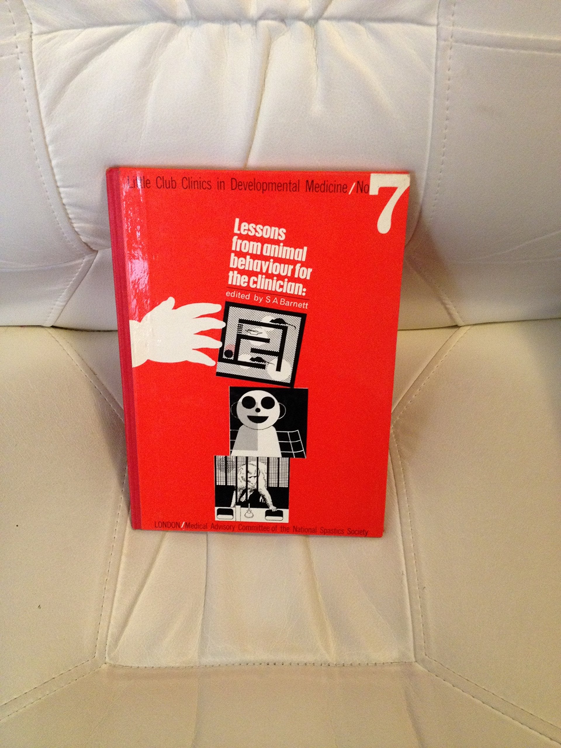 Lessons from Animal Behaviour for the Clinician (Clinics in Development Medicine S.) Books