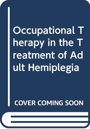 Occupational Therapy in the Treatment of Adult Hemiplegia Medicine
