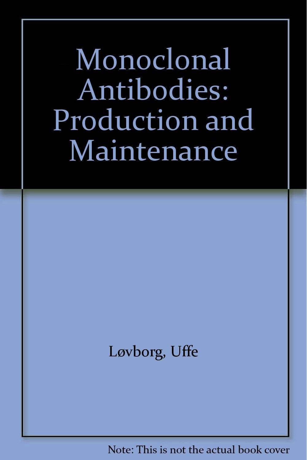 Monoclonal Antibodies: Production and Maintenance Books