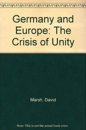 Germany and Europe: The Crisis of Unity Business, Finance & Career
