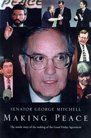 Making Peace: The Inside Story of the Making of the Good Friday Agreement book