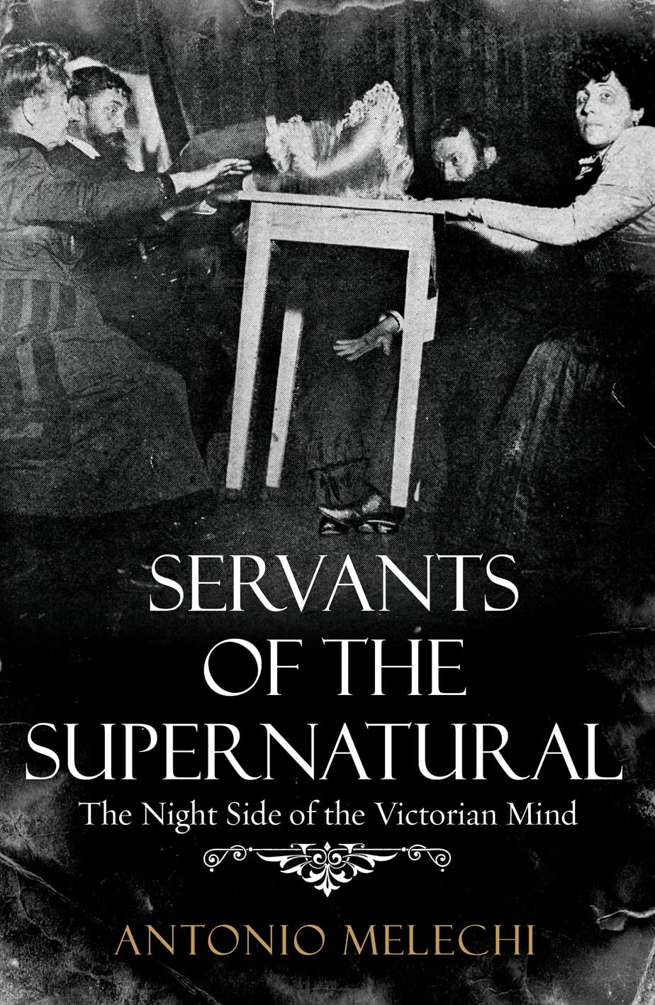 Servants of the Supernatural: The Night Side of the Victorian Mind Politics & History