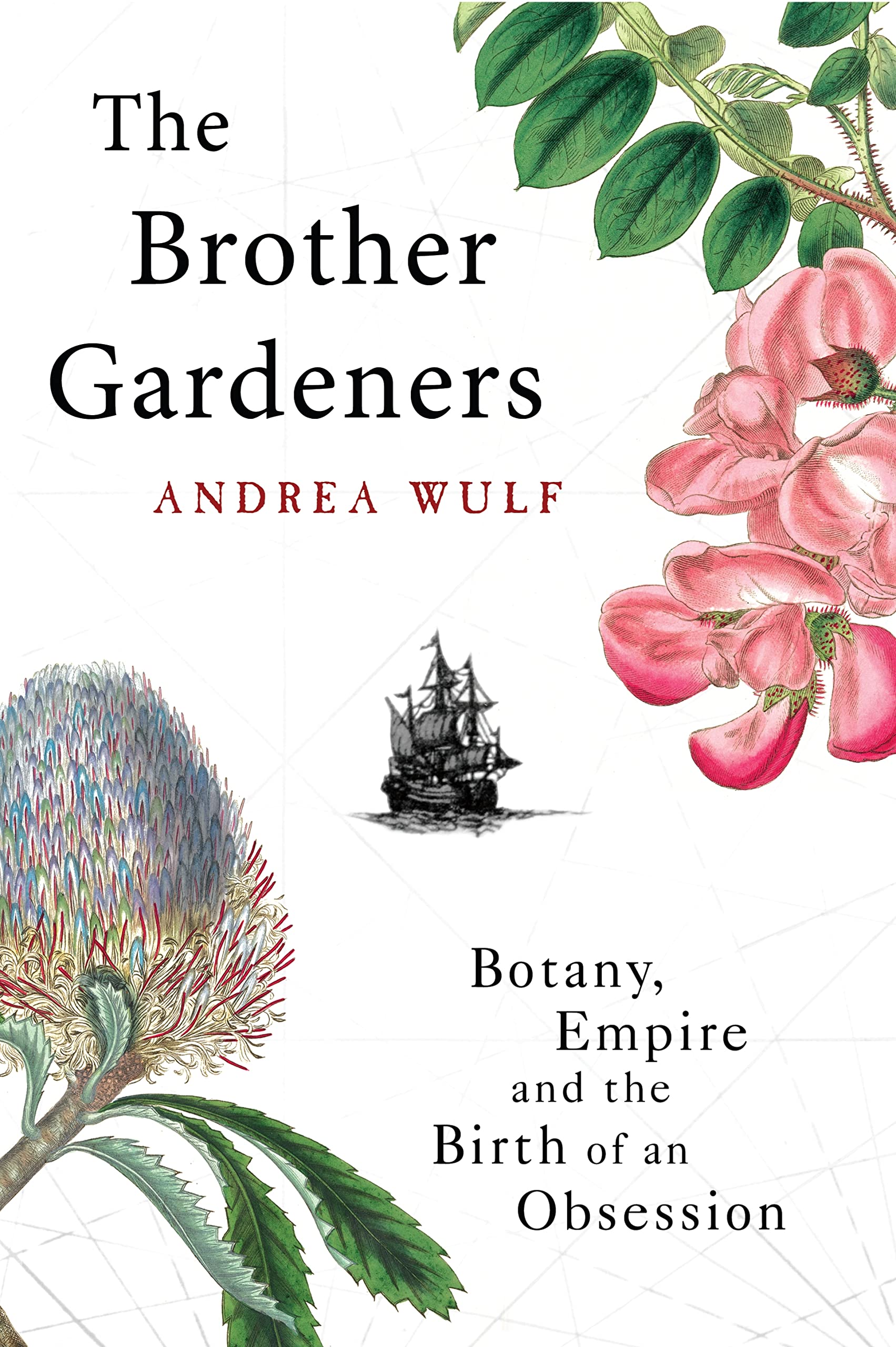 The Brother Gardeners: Botany, Empire and the Birth of an Obsession Garden & Plants