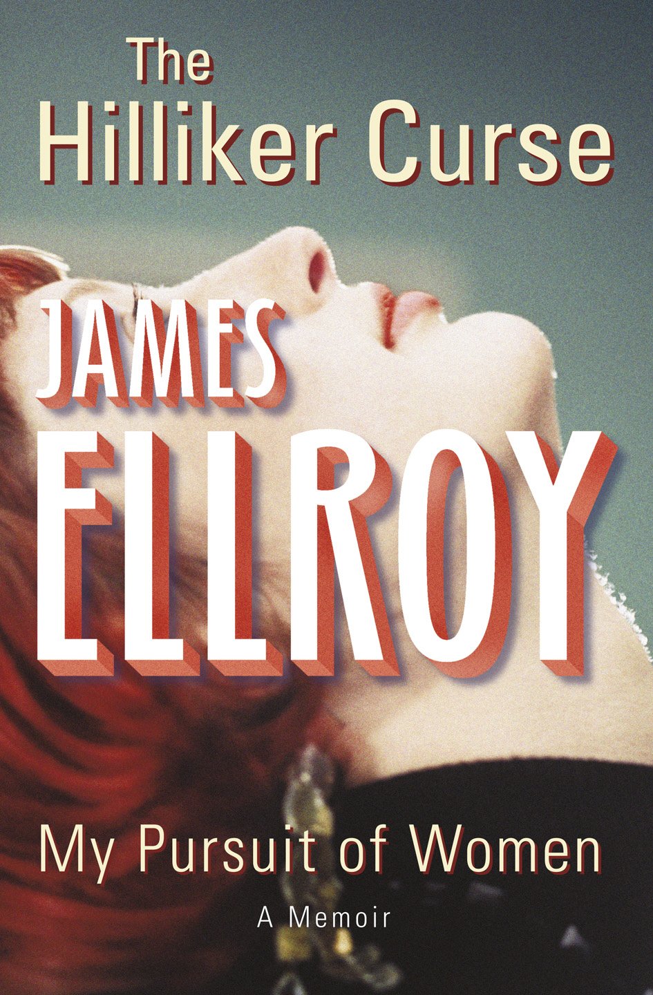 The Hilliker Curse: My Pursuit of Women Art & Literature