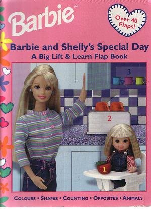 Barbie and Shelly's Special Day: A Big Lift and Learn Flap Book book