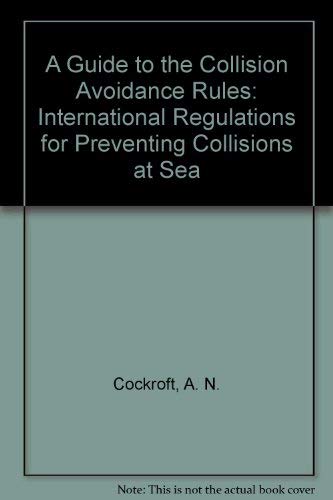 A Guide to the Collision Avoidance Rules: International Regulations for Preventing Collisions at Sea Law