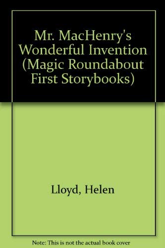 Mr. MacHenry's Wonderful Invention (Magic Roundabout First Storybooks S.) Novels & Short Stories