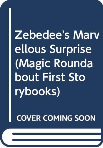 Zebedee's Marvellous Surprise (Magic Roundabout First Storybooks S.) Novels & Short Stories