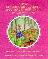 How Little Grey Rabbit Got Back Her Tail (Little Grey Rabbit: the classic editions) Novels & Short Stories
