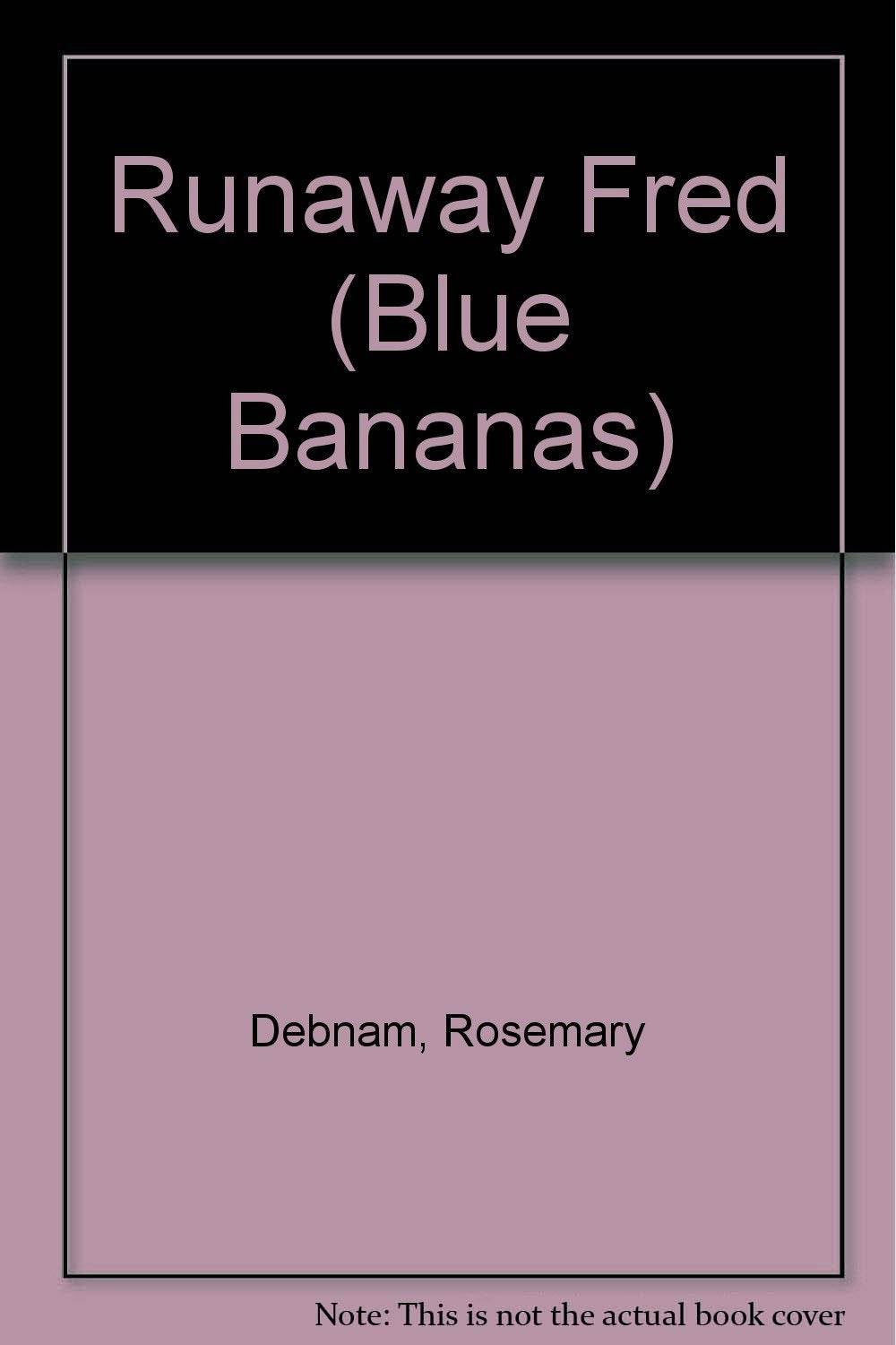 Runaway Fred (Blue Bananas S.) Novels & Short Stories
