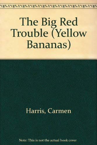 The Big Red Trouble (Banana Books) Novels & Short Stories