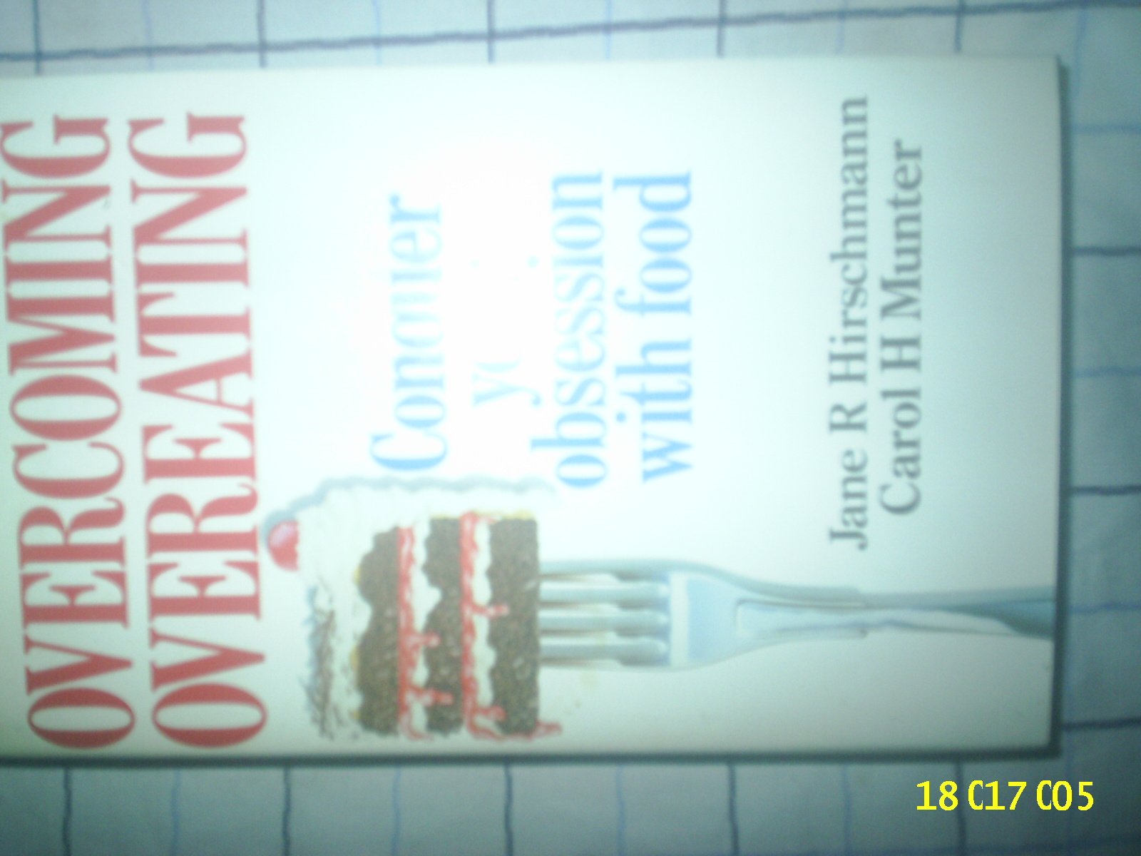 Overcoming Overeating: Conquer Your Obsession with Food book