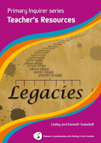 Primary Inquirer series: Legacies Teacher Book: Pearson in partnership with Putting it into Practice Education & Training