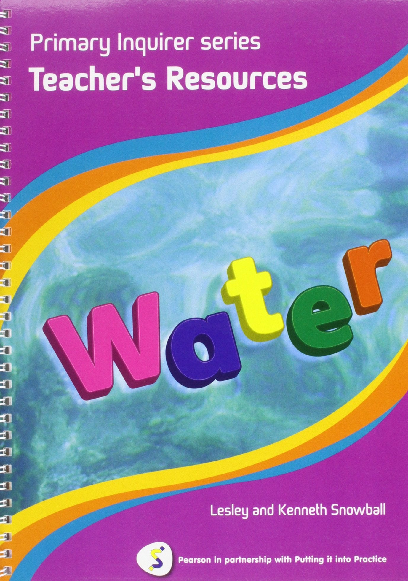 Primary Inquirer series: Water Teacher Book: Pearson in partnership with Putting it into Practice Education & Training