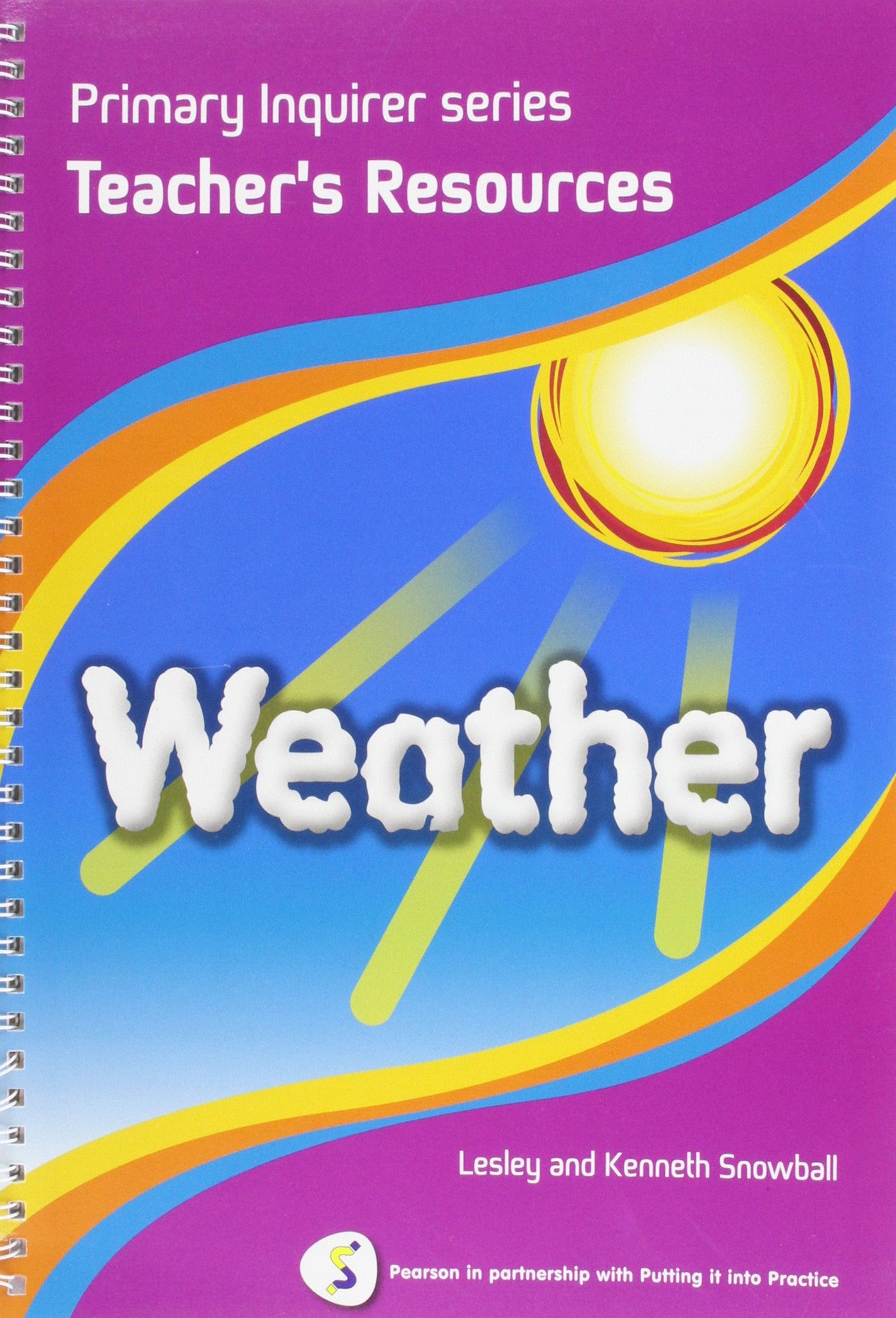 Primary Inquirer series: Weather Teacher Book: Pearson in partnership with Putting it into Practice Education & Training