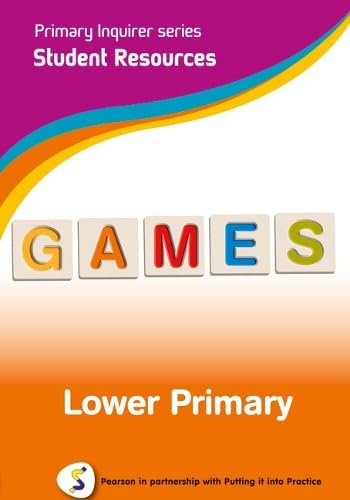 Primary Inquirer series: Games Lower Primary Student CD: Pearson in partnership with Putting it into Practice Study Guides