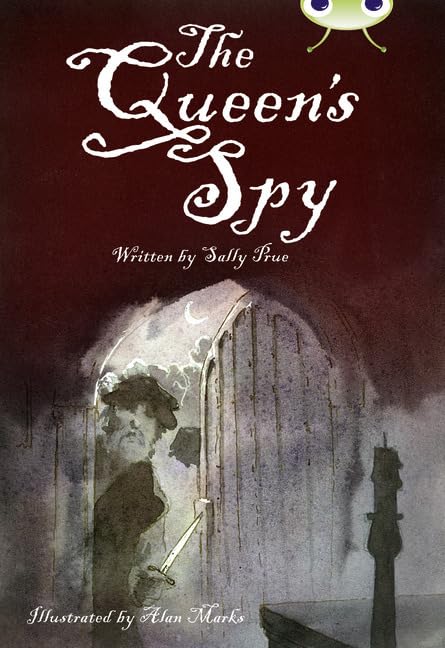 Bug Club Independent Fiction Year 6 Red A The Queen's Spy Study Guides