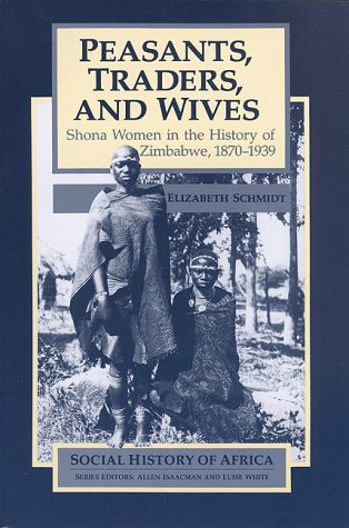 Peasants, Traders, & Wives: Shona Women in the History of Zimbabwe, 1870-1939 (Social History of Africa) Books
