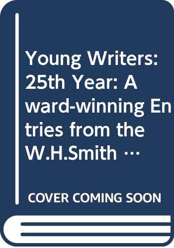 Young Writers: 25th Year: Award-winning Entries from the W.H.Smith Young Writers' Competition Books