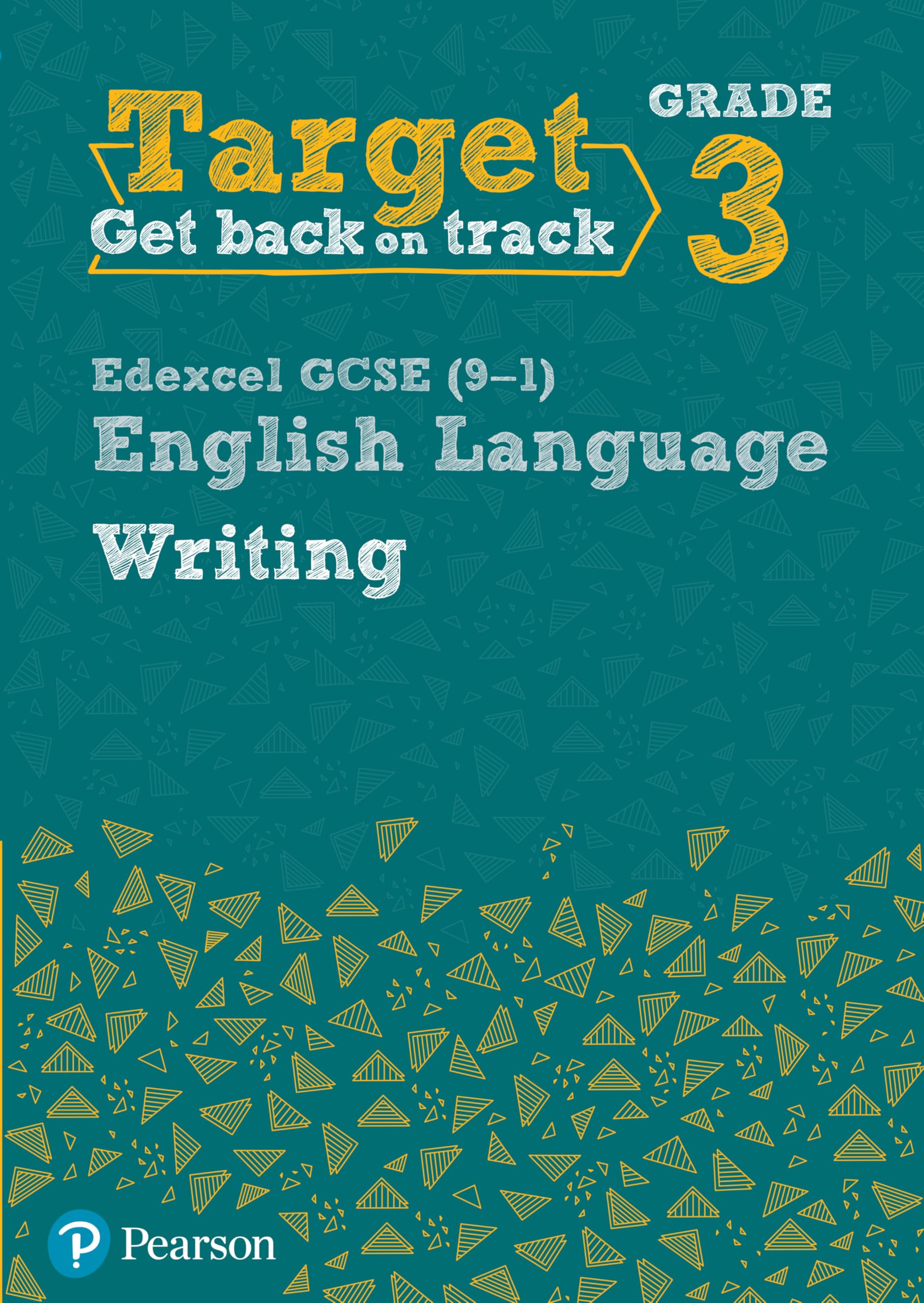 Target Grade 3 Writing Edexcel GCSE (9-1) English Language Workbook: Target Grade 3 Writing Edexcel GCSE (9-1) English Language Workbook book