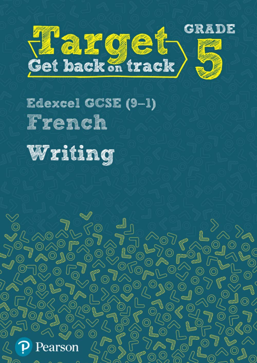 Target Grade 5 Writing Edexcel GCSE (9-1) French Workbook (Modern Foreign Language Intervention) Foreign Languages ​​& Dictionaries