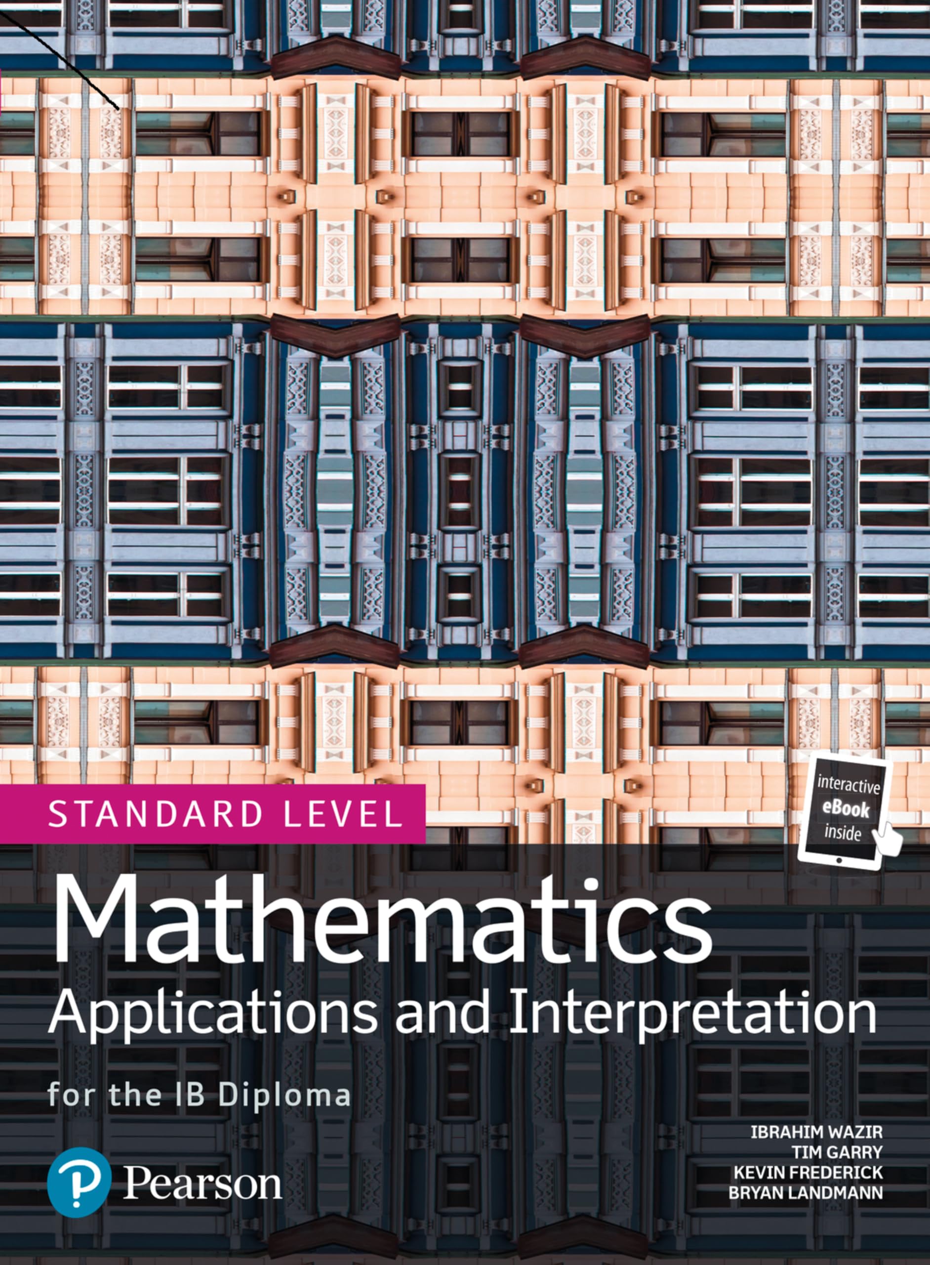 Pearson Baccalaureate Mathematics: Applications and Interpretation (Standard Level IB Diploma): Mathematics Applications and Interpretation Text and eBook Mathematics