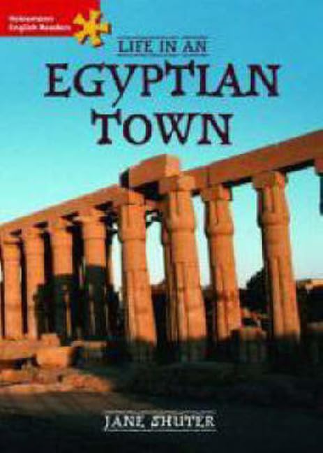 Heinemann English Readers Elementary Non-fiction Life in an Ancient Egyptian Town book