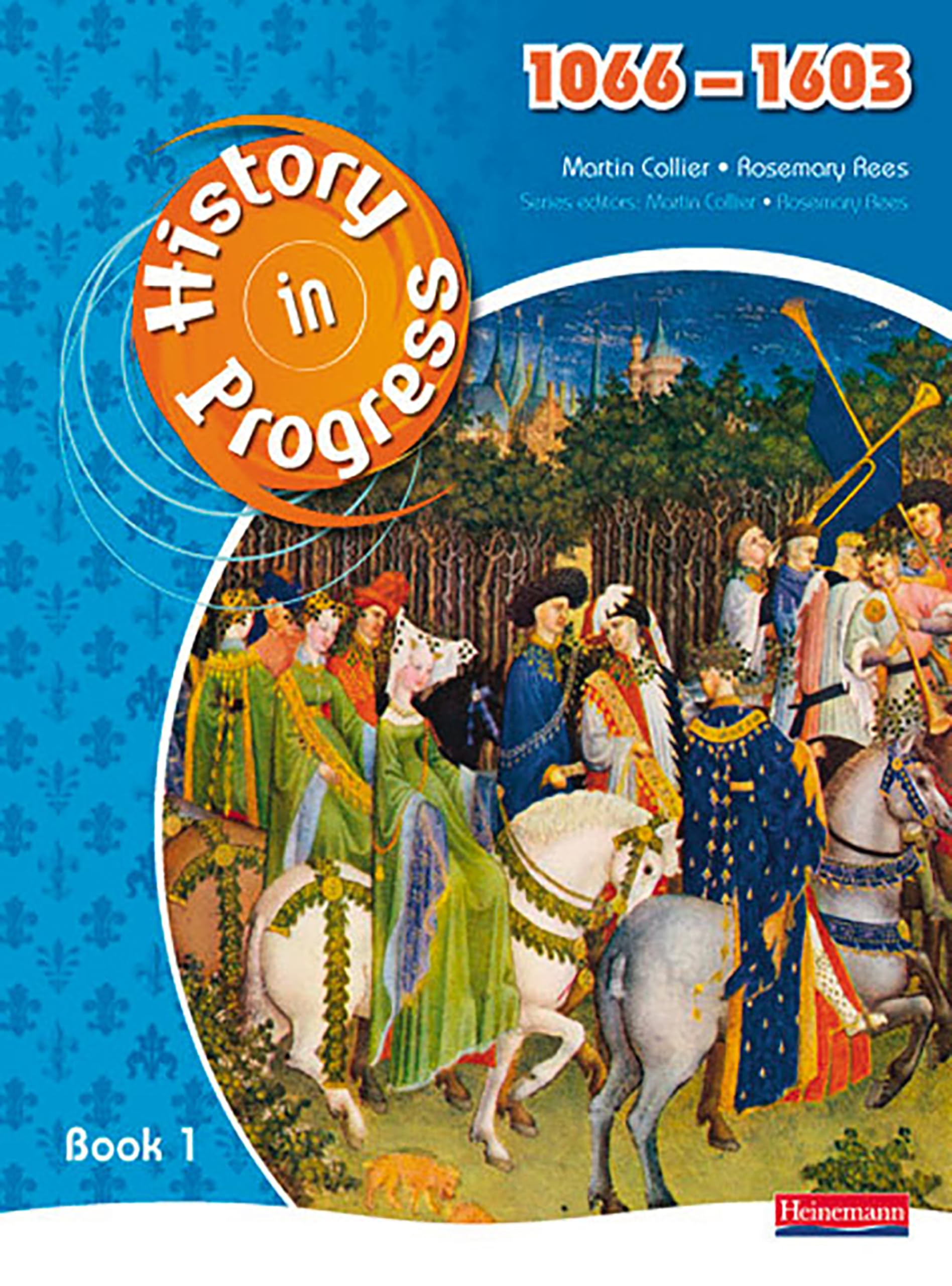 History in Progress: Pupil Book 1 (1066-1603) Social Sciences