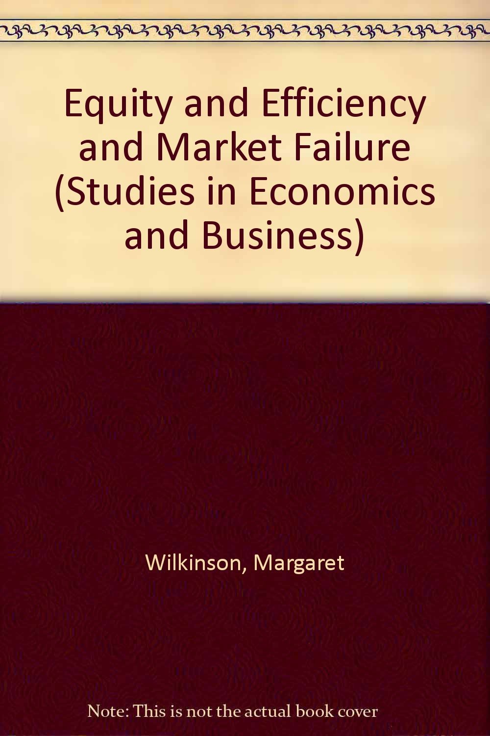 Studies in the UK Economy: Equity, Efficiency and Market Failure (2nd Edition) (Studies in Economics and Business) Business, Finance & Career