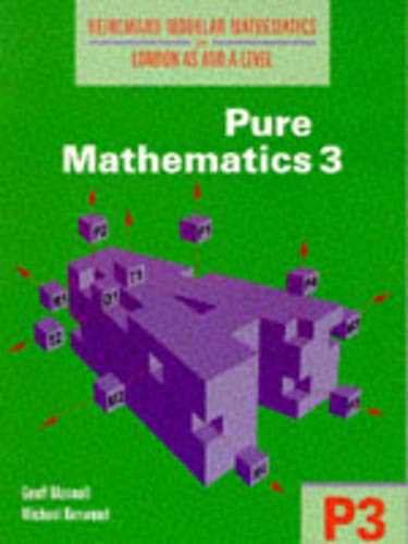 Heinemann Modular Mathematics for London AS and A Level. Pure Mathematics 3 (P3) Mathematics