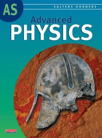 Salters Horners Advanced Physics AS Level Student Book Natural Sciences