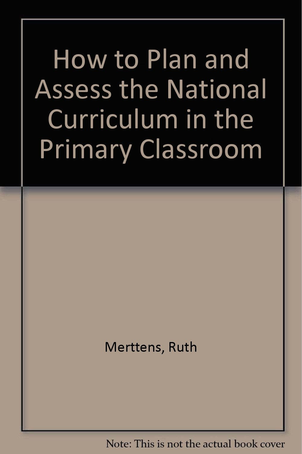 How to Plan and Assess the National Curriculum in the Primary Classroom Education & Training