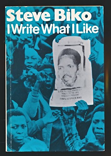 I Write What I Like: A Selection of Writings (African Writers Series) Books