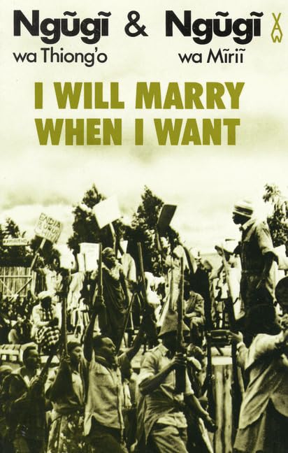 I Will Marry When I Want (Heinemann African Writers Series) Drama