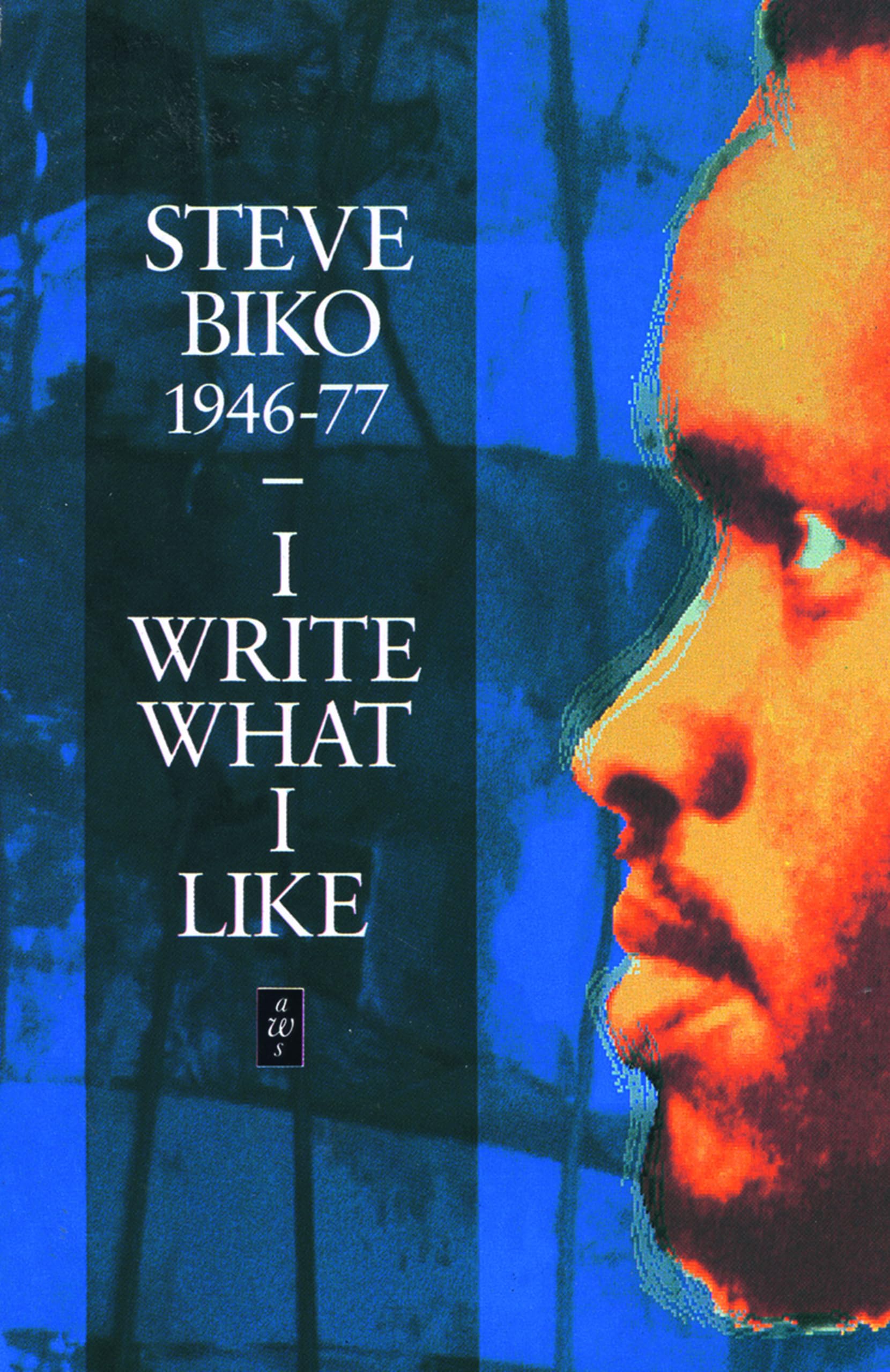 I Write What I Like (Heinemann African Writers Series) Books